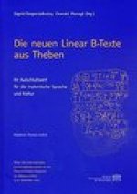 Die neuen Linear B-Texte aus Theben: Ihr Aufschlusswert fur die mykenische Sprache und Kultur
