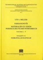 Uto von Melzer. Farhangnevis. Materialien zu einem Persisch-Deutschen Worterbuch. Band 1-4