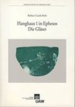 Hanghaus 1 in Ephesos: Die Glaser