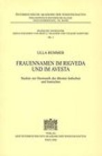 Frauennamen im Rigveda und im Avesta: Studien zur Onomastik des altesten Indischen und Iranischen