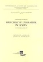 Griechische Epigraphik in Lykien. Eine Zwischenbilanz: Akten des Internationalen Kolloquiums Munchen 24.-26. Februar 2005