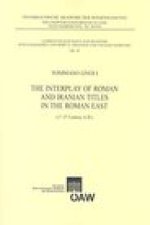 The Interplay of Roman and Iranian Titles in the Roman East (1st - 3rd Century A.D.)