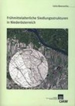 Fruhmittelalterliche Siedlungsstrukturen in Niederosterreich