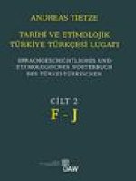Tarihi ve Etimolojik Turkiye Turkcesi Lugati: Sprachgeschichtliches und etymologisches Worterbuch des Turkei - Turkischen Band 2: F - J