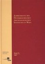 Jahreshefte des Osterreichischen Instituts in Wien: 2007