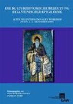 Die kulturhistorische Bedeutung byzantinischer Epigramme: Akten des Internationalen Workshop (Wien, 1.-2. Dezember 2006)