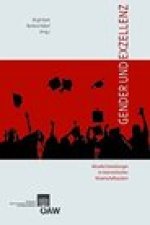 Gender und Exzellenz - Aktuelle Entwicklungen im osterreichischen Wissenschaftssystem: Eine Dokumentation des Symposiums vom 13. Nov. 2007 an der Oste