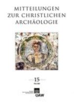 Mitteilungen zur Christlichen Archaologie Band 15