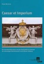Caesar et Imperium: Die Fassadendekoration und das Deckenbild im Festsaal der ehemaligen Reichskanzlei in der Wiener Hofburg
