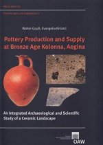 Pottery Production and Supply at Bronze Age Kolonna, Aegina: An Integrated Archaeological and Scietific Study of a Ceramic Landscape