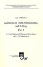 Kumarila on Truht, Omniscience and Killing Part 1: A criticial Edition of Mimamsa-Sklovarttika ad 1.1.2 (Codanasutra). Part 2: An Annotated Translatio