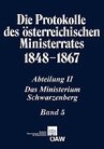 Die Protokolle des osterreichischen Ministerrates 1848-1867. Abteilung II: Das Ministerium Schwarzenberg Band 5 (4.Juni 1851 - 5.April 1852)