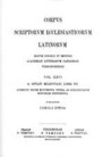 S. Optati Mileutani Libri VII: Accedunt Decem Monumenta Vetera ad Donatistarum Historiam Perinentia