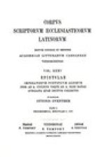 Epistulae Pontificium Aliorum Inde ab. A. CCCLXVII usque ad. A. DLIII Datae Auellana quae Dicitur Collectio, Pars I - ed. Otto Gunther/REPRINT
