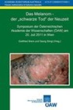 Das Melanom - der schwarze Tod der Neuzeit: Symposium der Osterreichischen Akademie der Wissenschaften (OAW) am 20. Juli 2011 in Wien