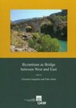 Byzantium as Bridge between West and East: Proceedings of the International Conference, Vienna, 3rd -5th May, 2012