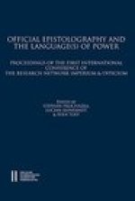 Official Epistolography and the Language(s) of Power: Proceedings of the First International Conference of the Research Network Imperium and Officium