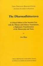 The Dharmadhatustava: A Critical Edition of the Sanksrit with the Tibetan and Chinese Translations, a Diplomatic Transliteration of the Manuscript and
