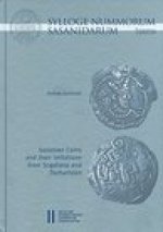 Sylloge Nummorum Sasanidarum Tajikistan - Sasanian Coins and their Imitations from Sogdiana and Toachristan