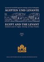 Agypten und Levante XXXI / Egypt and the Levant XXXI: Internationale Zeitschrift fur agyptische Archaologie und deren Nachbargebiete / International J