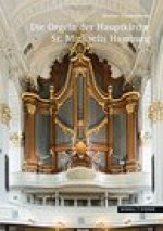 Musik im Michel: Die Orgeln der Hauptkirche St. Michaelis zu Hamburg