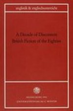 A Decade of Discontent: British Fiction of the Eighties