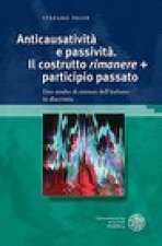 Anticausativita e passivita. Il costrutto 'rimanere' + participio passato: Uno studio di sintassi dell'italiano in diacronia