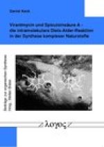 Virantmycin und Spiculoinsaure A - die intramolekulare Diels-Alder-Reaktionin in der Synthese komplexer Naturstoffe