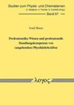 Professionelles Wissen und professionelle Handlungskompetenz von (angehenden) Physiklehrkraften