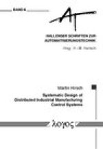 Systematic Design of Distributed Industrial Manufacturing Control Systems