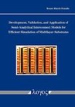 Development, Validation, and Application of Semi-Analytical Interconnect Models for Efficient Simulation of Multilayer Substrates