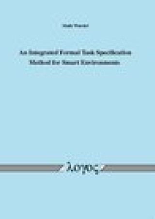 An Integrated Formal Task Specification Method for Smart Environments
