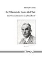 Der Volkerrechtler Gustav Adolf Walz -- Eine Wissenschaftskarriere im 'Dritten Reich/grqq