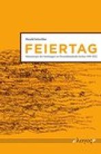 Feiertag. Manuskripte der Sendungen im Deutschlandradio Kultur 1999-2012