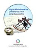 Glyco-Bioinformatics: Cracking the Sugar Code by Navigating the Glycospace - Proceedings of International Beilstein Symposium