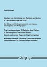 Studien zum Verhaltnis von Religion und Kultur in Deutschland und den USA. The Interdependence Of Religion And Culture In Germany And The United State