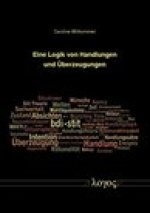 Eine Logik von Handlungen und Uberzeugungen