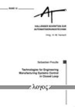 Technologies for Engineering Manufacturing Systems Control in Closed Loop