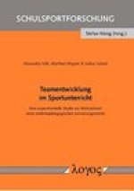 Teamentwicklung im Sportunterricht: Eine experimentelle Studie zur Wirksamkeit eines erlebnispadagogischen Lernarrangements