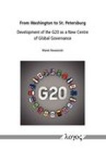 From Washington to St. Petersburg: Development of the G20 as a New Centre of Global Governance