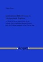 Institutional Effectiveness in International Regimes: An Analysis of the Effectiveness of the Nuclear Non-Proliferation Regime Coping with the Politic