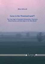 Curse in the 'Promised Land'?: The 'Iron Cage' of Capitalist Dictatorship, Theocracy, Moral Fascism, and Dark Ages in the 'New World'