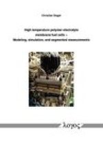 High temperature polymer electrolyte membrane fuel cells: Modeling, simulation, and segmented measurements