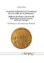 Europaische Hofkunstler in St. Petersburg in der ersten Halfte des 18. Jahrhunderts: Bildhauer Bartolomeo Carlo Rastrelli, Maler Johann Gottfried Tann