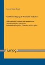 Konfliktbewaltigung als Bestandteil der Kultur: Philosophische Verortung und anamnetische Aktualisierung des Palavers als kulturanthropologisches Phan