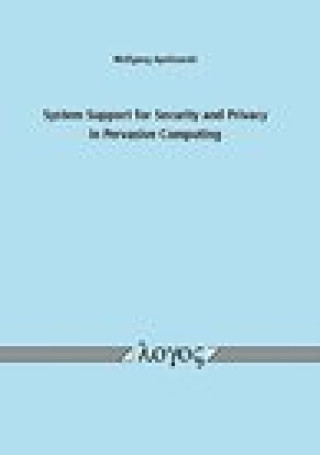 System Support for Security and Privacy in Pervasive Computing