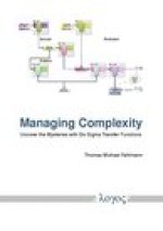Managing Complexity: Uncover the Mysteries with Six Sigma Transfer Functions