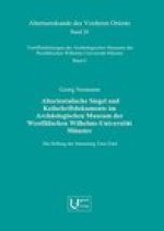Altorientalische Siegel und Keilschriftdokumente im Archaologischen Museum der Westfalischen Wilhelms-Universitat Munster. Die Stiftung der Sammlung T