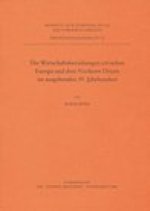 Die Wirtschaftsbeziehungen zwischen Europa und dem Vorderen Orient im ausgehenden 19. Jahrhundert