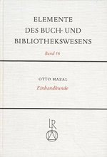 Einbandkunde: Geschichte des Bucheinbandes